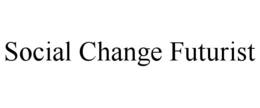 SOCIAL CHANGE FUTURIST