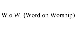 W.O.W. (WORD ON WORSHIP)