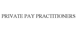 PRIVATE PAY PRACTITIONERS
