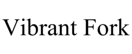 VIBRANT FORK