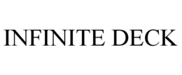 INFINITE DECK