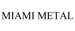 MIAMI METAL