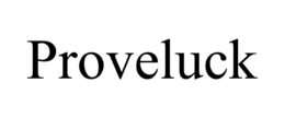 PROVELUCK