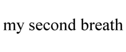 MY SECOND BREATH