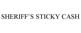 SHERIFF’S STICKY CASH