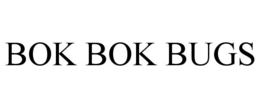 BOK BOK BUGS