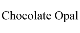CHOCOLATE OPAL