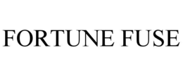 FORTUNE FUSE