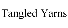 TANGLED YARNS