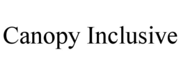 CANOPY INCLUSIVE