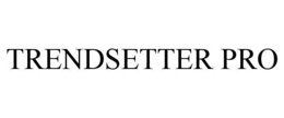 TRENDSETTER PRO
