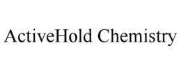 ACTIVEHOLD CHEMISTRY