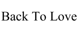 BACK TO LOVE