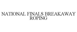 NATIONAL FINALS BREAKAWAY ROPING