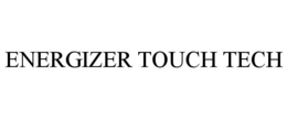 ENERGIZER TOUCH TECH
