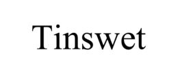 TINSWET