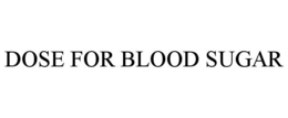 DOSE FOR BLOOD SUGAR