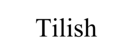 TILISH