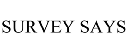 SURVEY SAYS