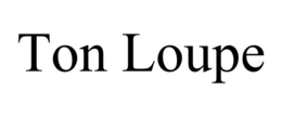 TON LOUPE