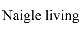 NAIGLE LIVING