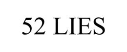 52 LIES