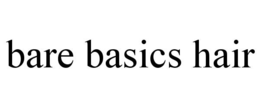 BARE BASICS HAIR