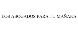 LOS ABOGADOS PARA TU MAÑANA