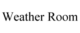 WEATHER ROOM
