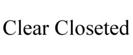 CLEAR CLOSETED