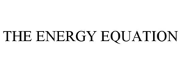 THE ENERGY EQUATION