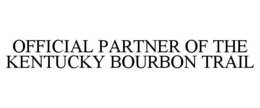 OFFICIAL PARTNER OF THE KENTUCKY BOURBON TRAIL