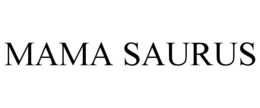 MAMA SAURUS