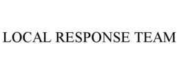 LOCAL RESPONSE TEAM