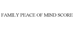 FAMILY PEACE OF MIND SCORE
