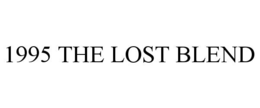 1995 THE LOST BLEND