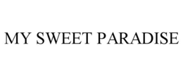 MY SWEET PARADISE