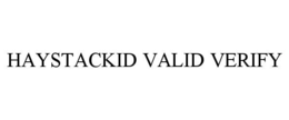 HAYSTACKID VALID VERIFY