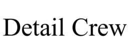 DETAIL CREW