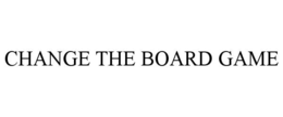CHANGE THE BOARD GAME