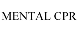 MENTAL CPR