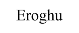 EROGHU