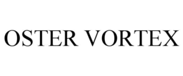OSTER VORTEX