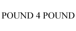 POUND 4 POUND