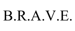 B.R.A.V.E.