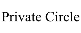 PRIVATE CIRCLE