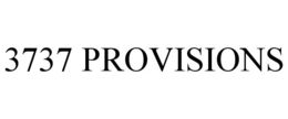 3737 PROVISIONS