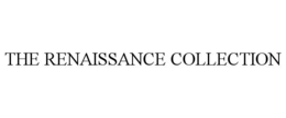 THE RENAISSANCE COLLECTION
