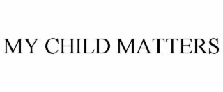 MY CHILD MATTERS