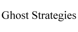 GHOST STRATEGIES